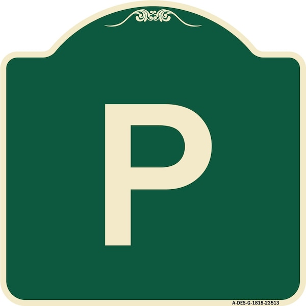 Signmission P Symbol Parking Sign Heavy-Gauge Aluminum Architectural Sign, 18" x 18", G-1818-23513 A-DES-G-1818-23513 - main